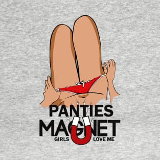 PANTIES MAGNET GIRLS LOVE ME T-Shirt